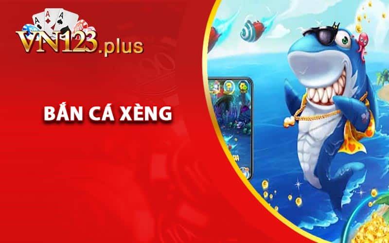 Bắn Cá Xèng - Tựa Game Hot Cùng Trải Nghiệm Chất Lượng 1 Khái quát về bắn cá xèng
